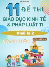 Tuyển tập 11 Đề thi GDKT&PL Lớp 11 (Cánh Diều) cuối học kì 2 (Kèm đáp án)